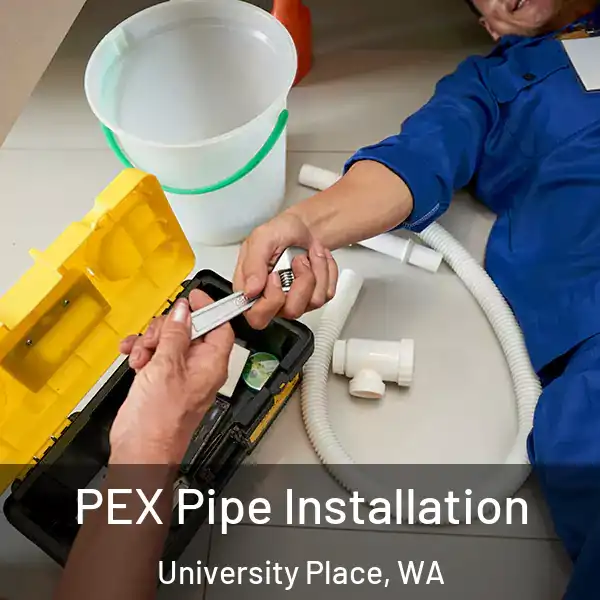  PEX Pipe Installation University Place, WA