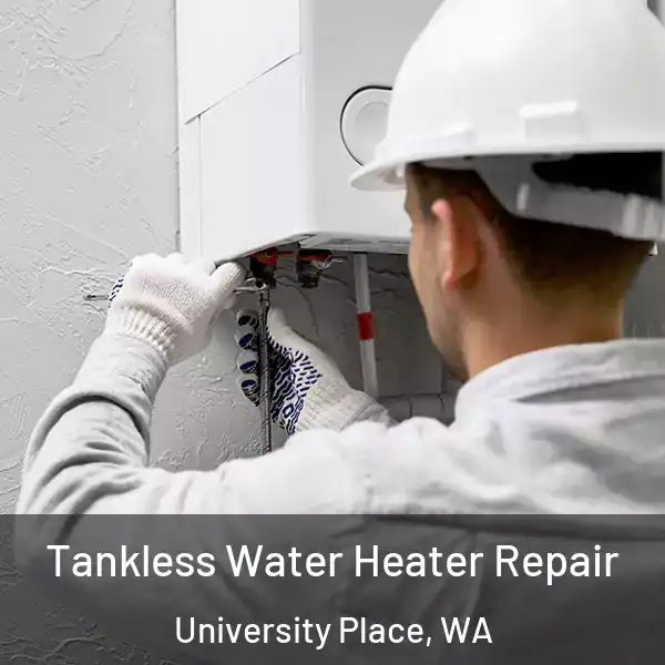  Tankless Water Heater Repair University Place, WA