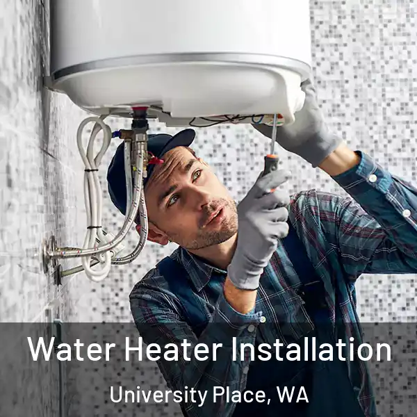  Water Heater Installation University Place, WA